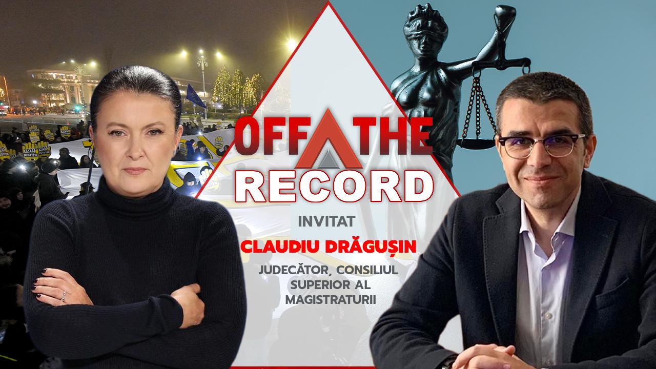 Judecatorul CSM Claudiu Dragusin face revelatii in cadrul emisiunii OFF The Record