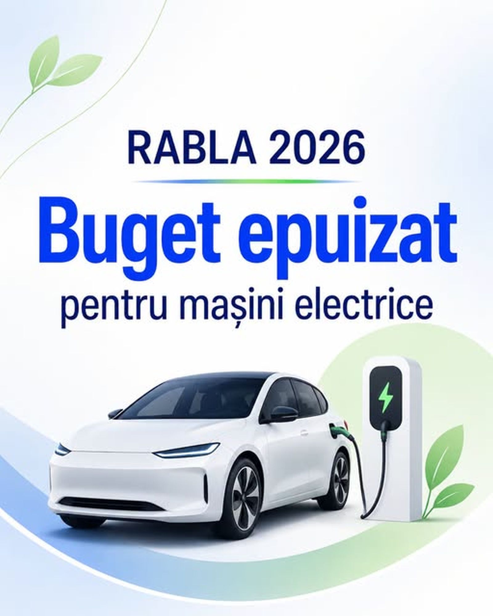 Bugetul alocat pentru mașini electrice în Programul Rabla Auto 2026 s-a epuizat în numai 10 zile. 2 Bugetul alocat pentru masini electrice in Programul Rabla Auto 2026 s a epuizat in numai 10 zile